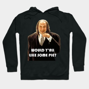 Hanson would y'all like some pie? Hoodie